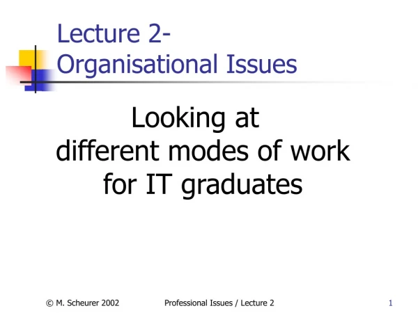 Lecture 2- Organisational Issues