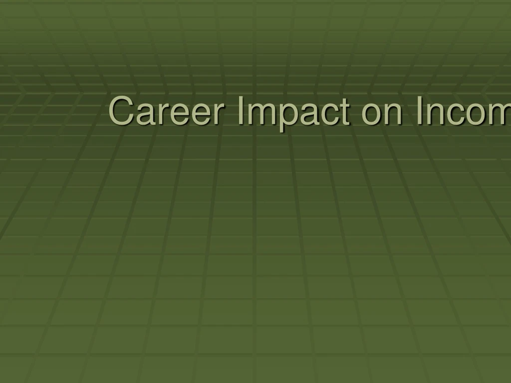 career impact on income
