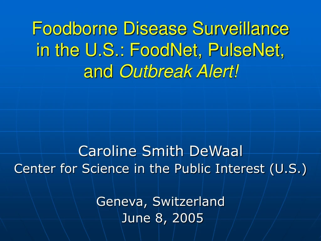 foodborne disease surveillance in the u s foodnet pulsenet and outbreak alert