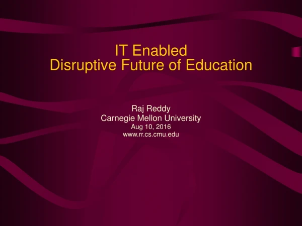 IT Enabled  Disruptive Future of Education