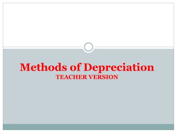 Methods of Depreciation TEACHER VERSION