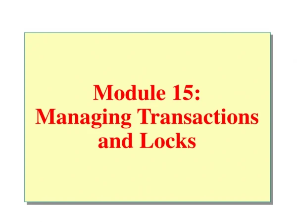 Module 15:  Managing Transactions and Locks
