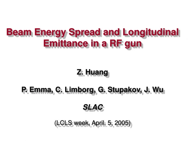 Beam Energy Spread and Longitudinal Emittance in a RF gun Z. Huang