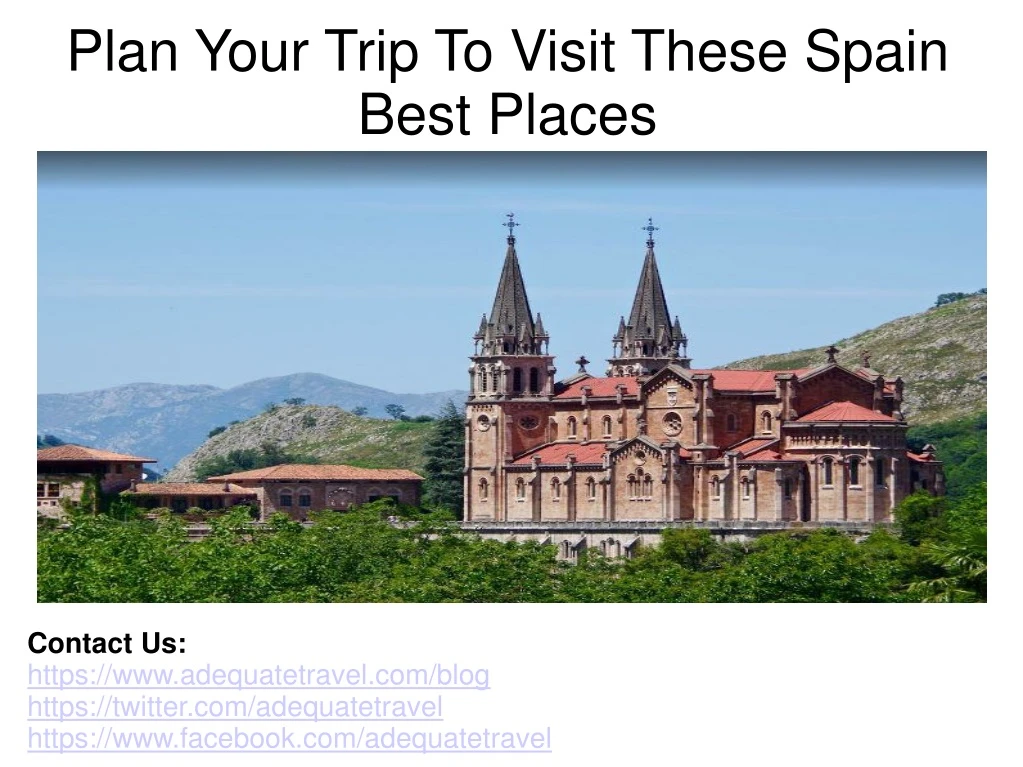 plan your trip to visit these spain best places