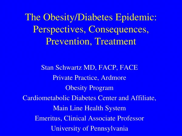 The Obesity/Diabetes Epidemic: Perspectives, Consequences, Prevention, Treatment