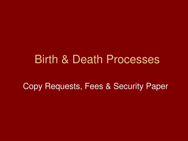Birth &amp; Death Processes