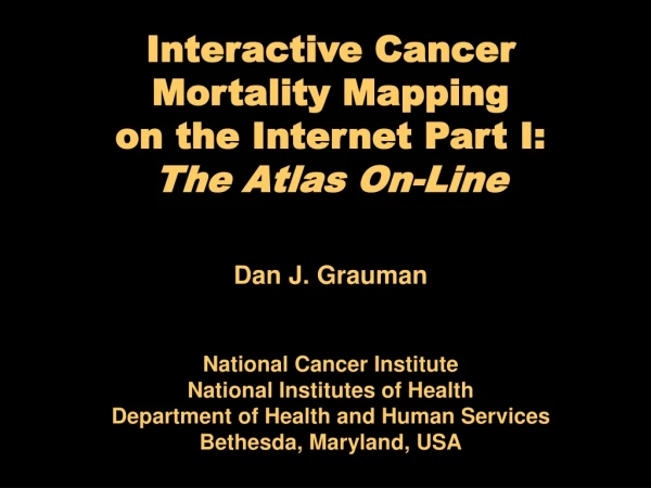 Interactive Cancer Mortality Mapping on the Internet Part I: The Atlas On-Line