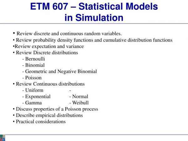 ETM 607 – Statistical Models  in Simulation