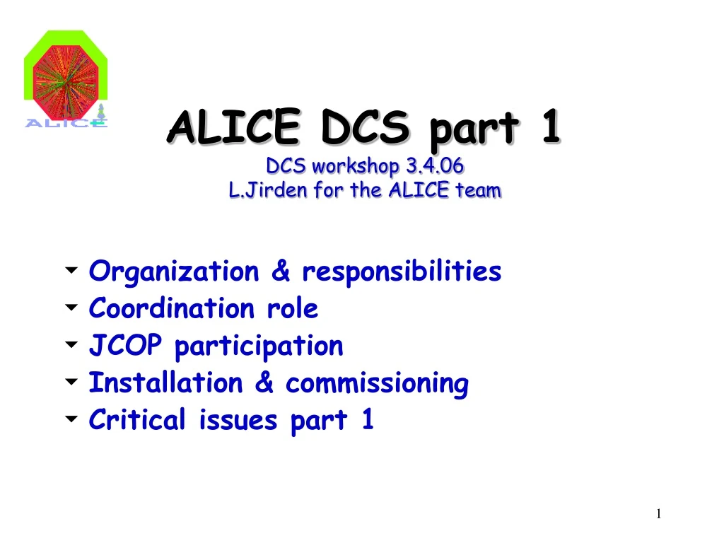 alice dcs part 1 dcs workshop 3 4 06 l jirden for the alice team