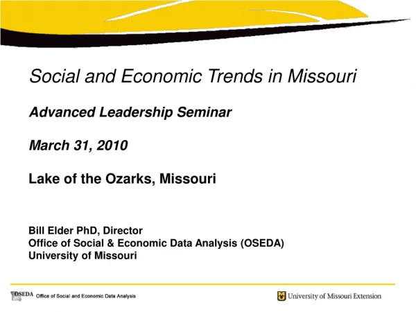 Social and Economic Trends in Missouri Advanced Leadership Seminar March 31, 2010