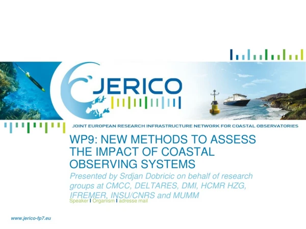 WP9: New Methods to Assess the Impact  of Coastal Observing Systems