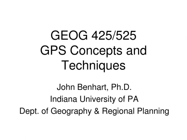 GEOG 425/525 GPS Concepts and Techniques