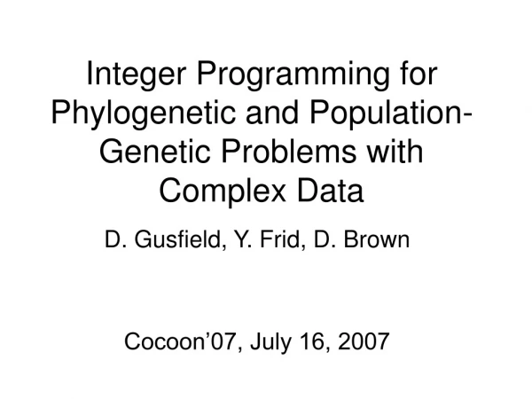 Integer Programming for  Phylogenetic and Population- Genetic Problems with Complex Data