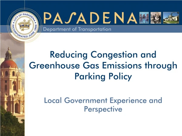 Reducing Congestion and Greenhouse Gas Emissions through Parking Policy