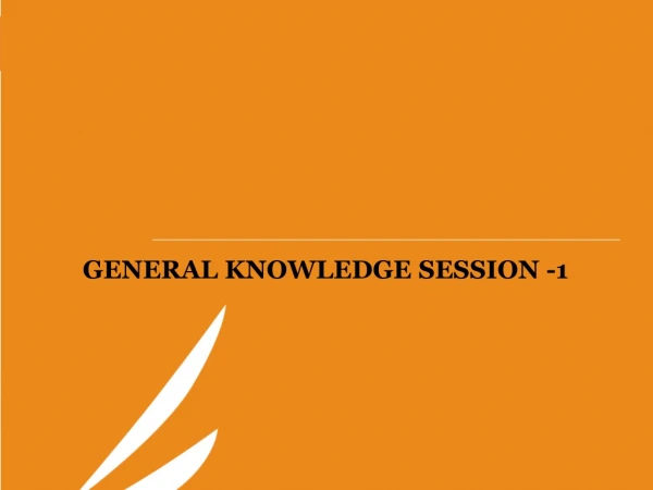 GENERAL KNOWLEDGE SESSION -1