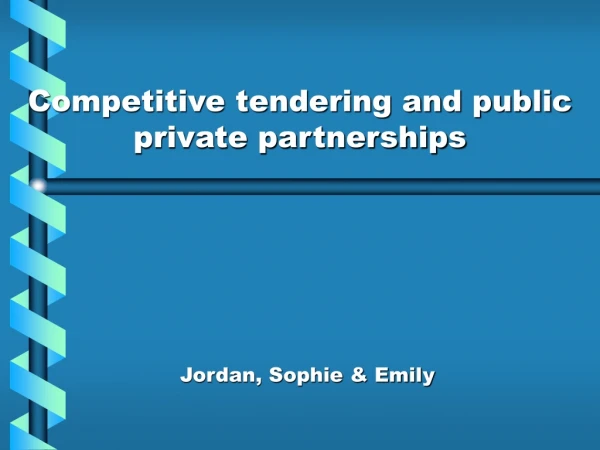 Competitive tendering and public private partnerships