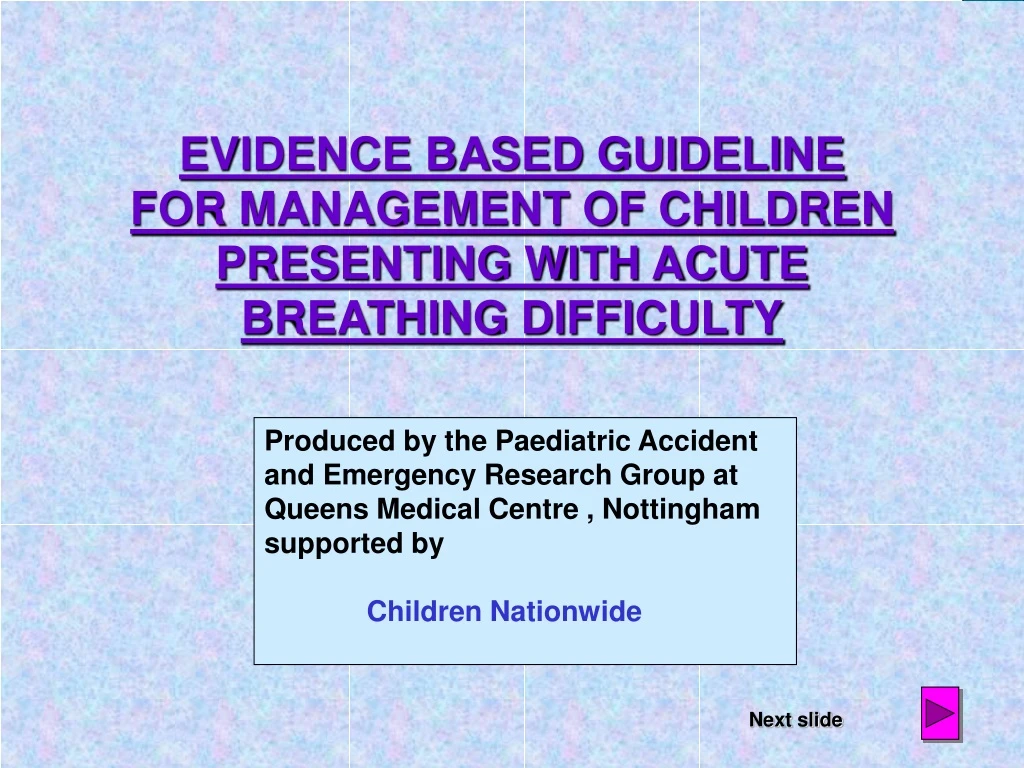 evidence based guideline for management of children presenting with acute breathing difficulty