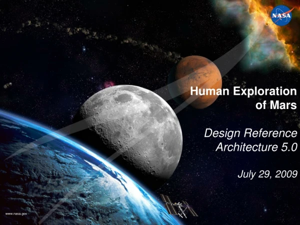 Human Exploration of Mars Design Reference Architecture 5.0 July 29, 2009
