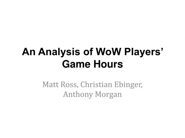 An Analysis of WoW Players’ Game Hours