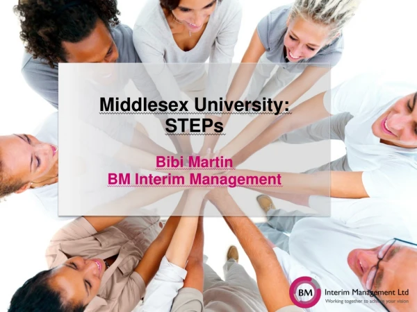 Middlesex University: STEPs Bibi  Martin BM Interim Management
