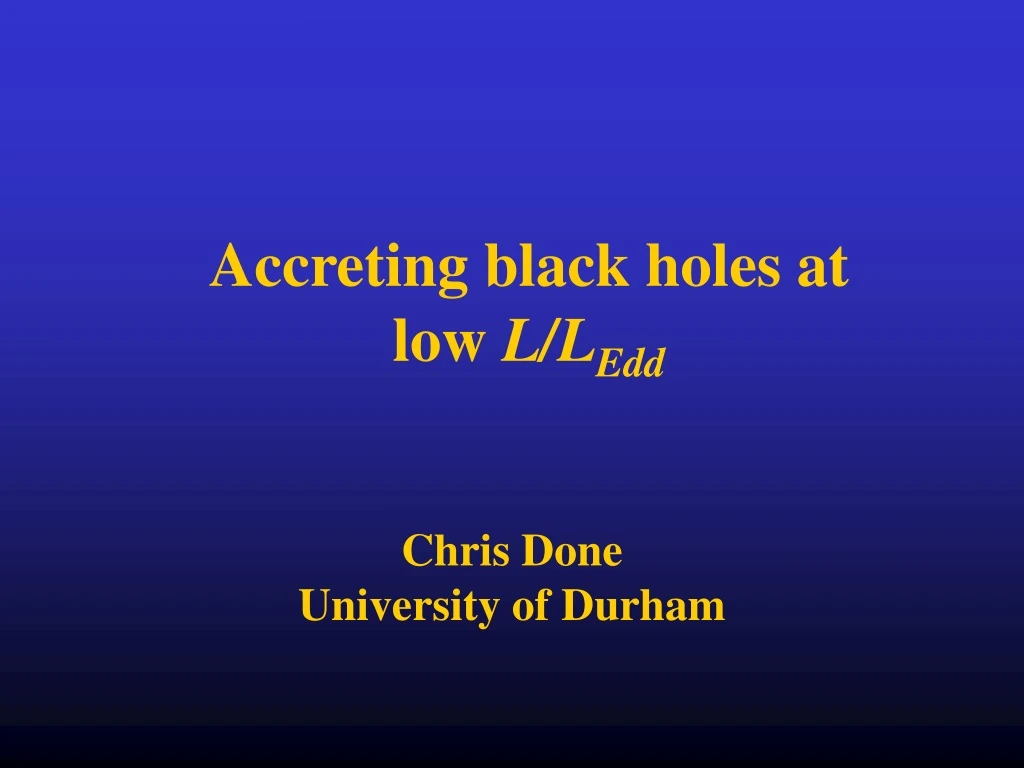 accreting black holes at low l l edd