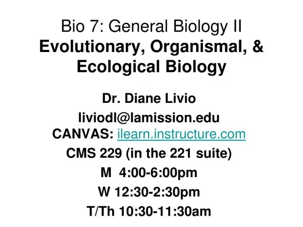 Bio 7: General Biology II Evolutionary, Organismal, &amp; Ecological Biology