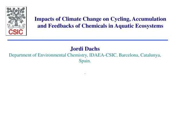 Jordi Dachs Department of Environmental Chemistry, IDAEA-CSIC, Barcelona, Catalunya, Spain. .
