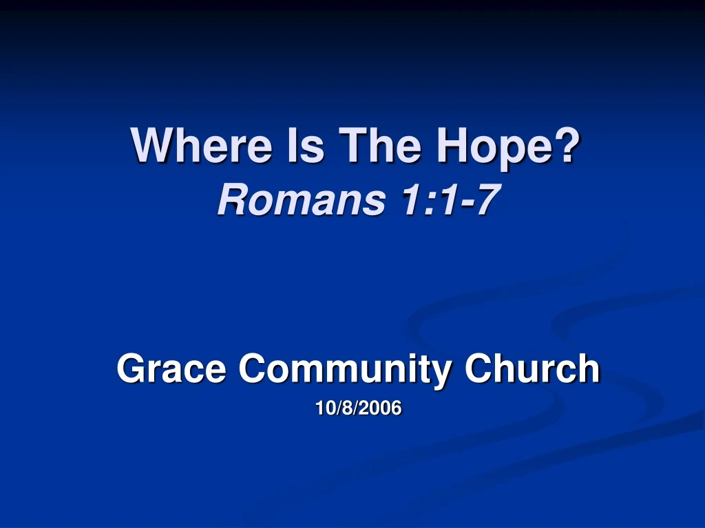 where is the hope romans 1 1 7
