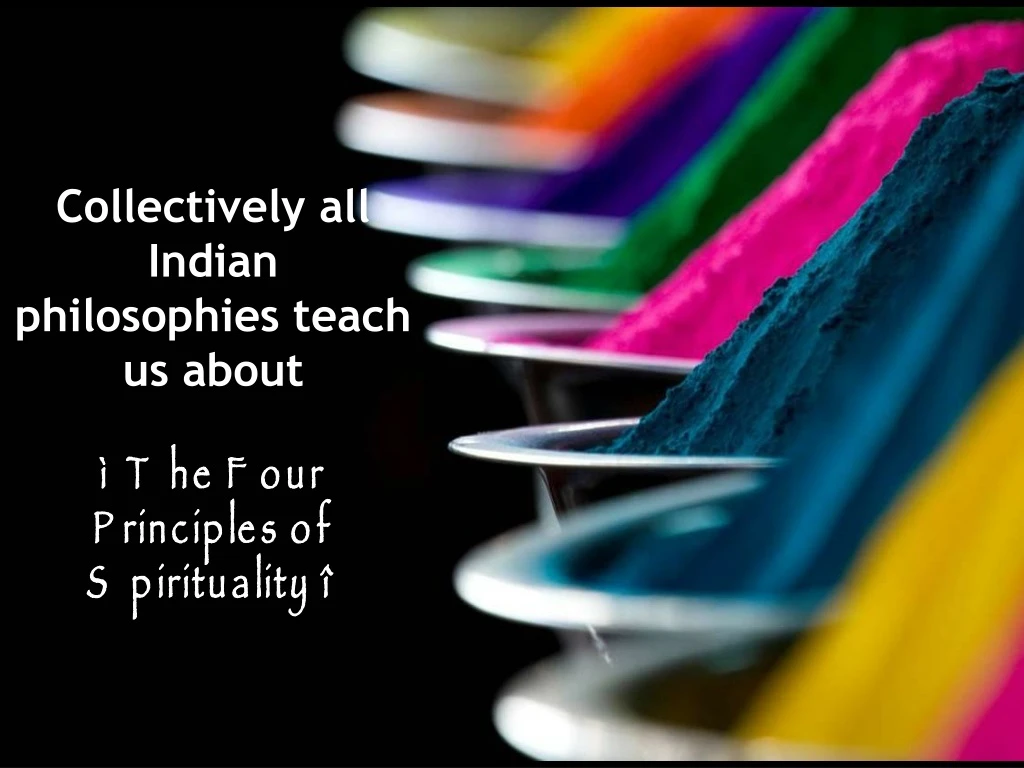 collectively all indian philosophies teach