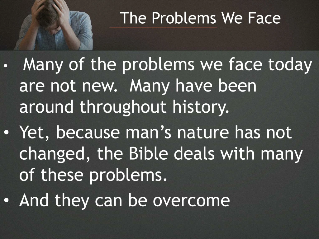 the problems we face