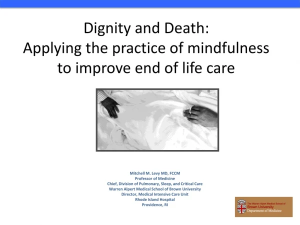 Dignity and Death:  Applying the practice of mindfulness to improve end of life care