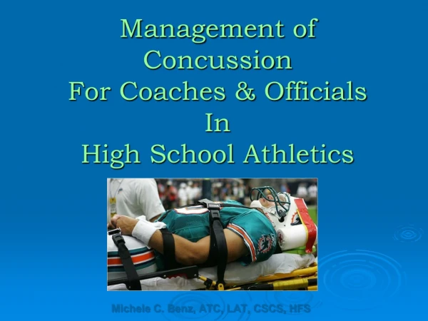 Management of             Concussion  For Coaches &amp; Officials  In High School Athletics
