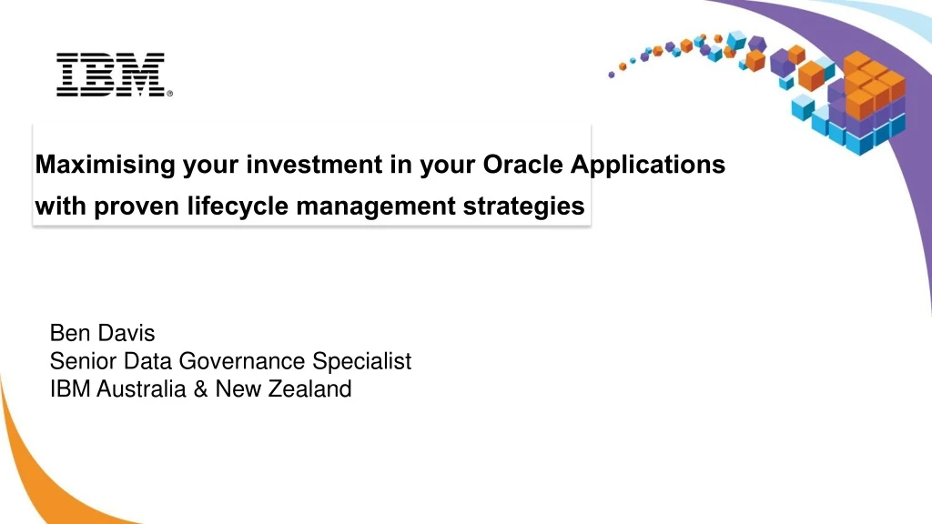 maximising your investment in your oracle applications with proven lifecycle management strategies