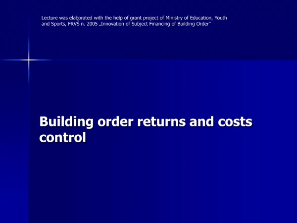 Building order returns and costs control
