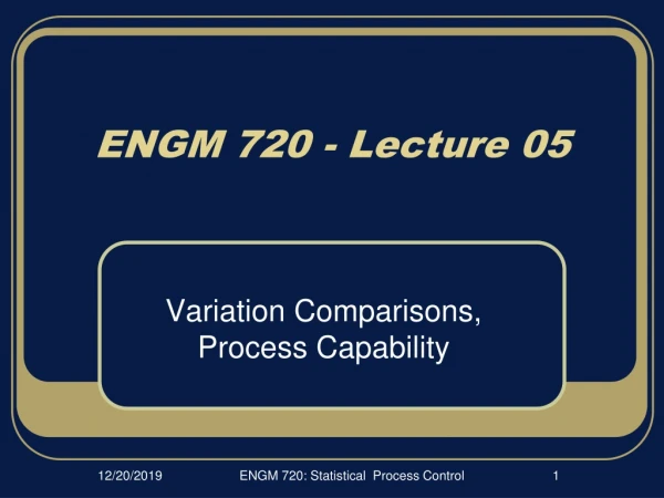 ENGM 720 - Lecture 05