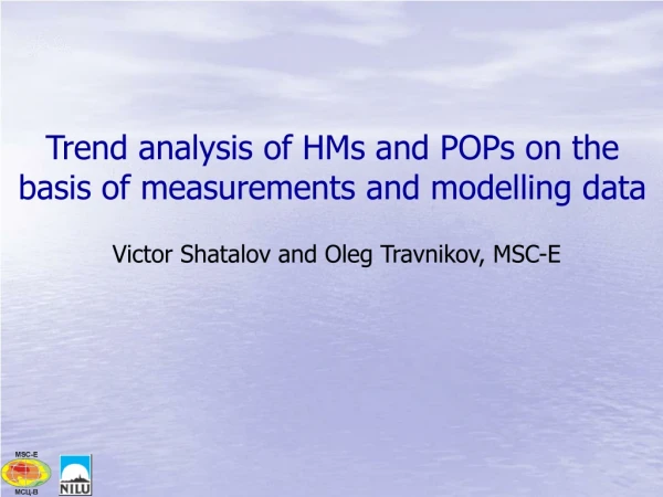 Trend analysis of HMs and POPs on the basis of measurements and modelling data