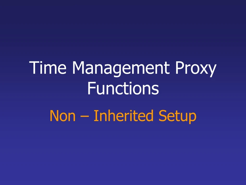 time management proxy functions