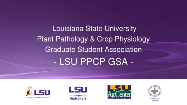Louisiana State University Plant Pathology &amp; Crop Physiology Graduate Student Association