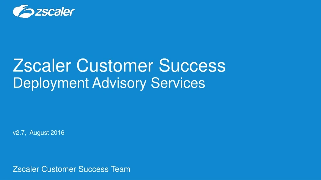 zscaler customer success deployment advisory services v2 7 august 2016