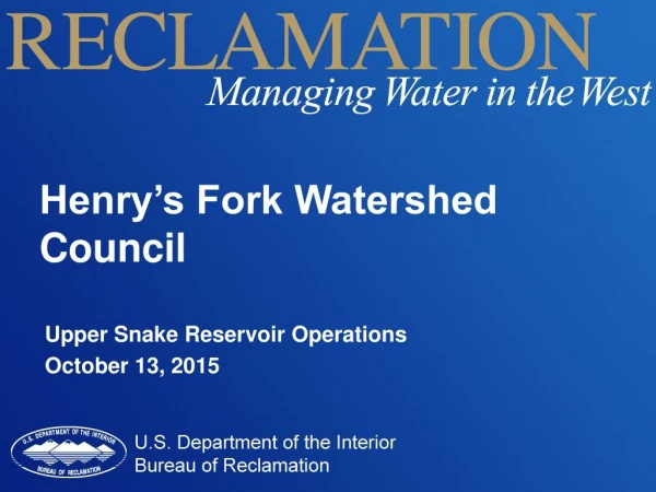 Upper Snake Reservoir Operations October 13, 2015