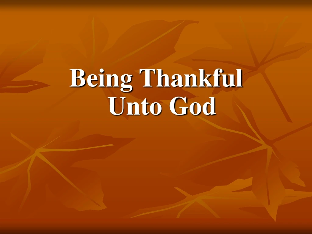 being thankful unto god