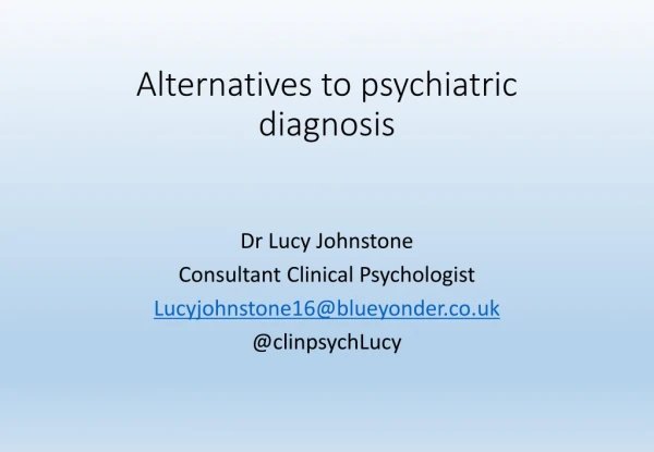Alternatives to psychiatric diagnosis