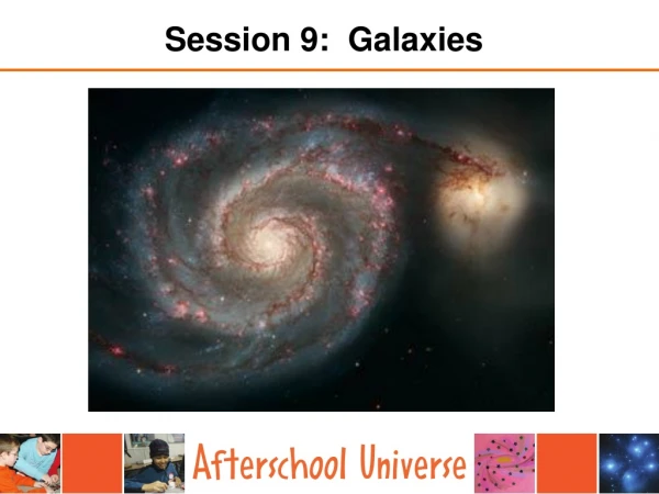Session 9:  Galaxies