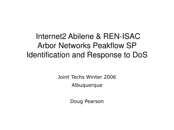 Internet2 Abilene &amp; REN-ISAC Arbor Networks Peakflow SP Identification and Response to DoS