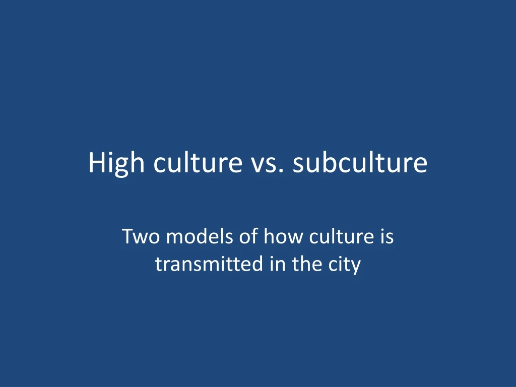 high culture vs subculture