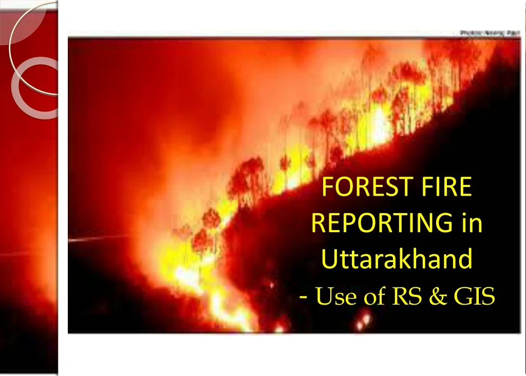 forest fire reporting in uttarakhand use of rs gis