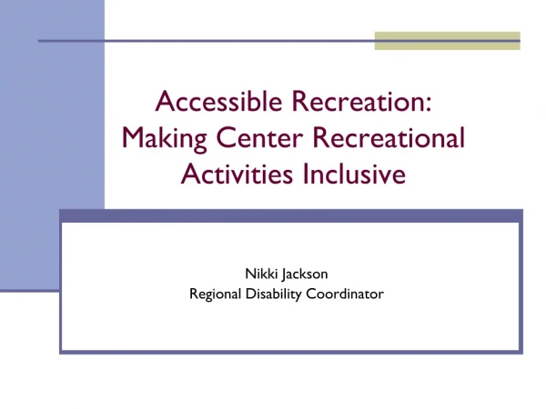 Accessible Recreation: Making Center Recreational Activities Inclusive