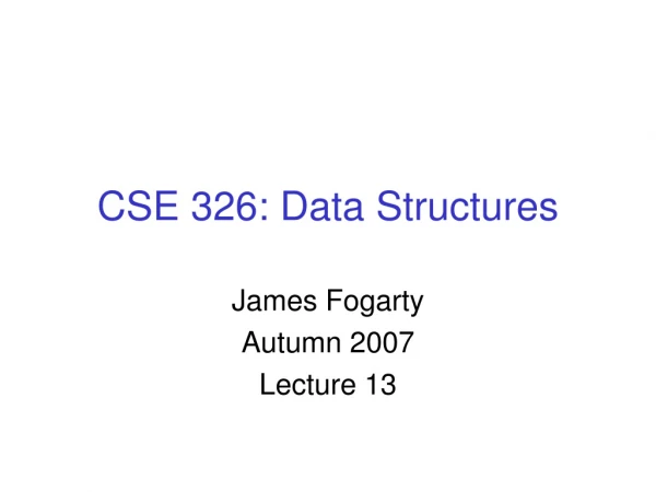 CSE 326: Data Structures