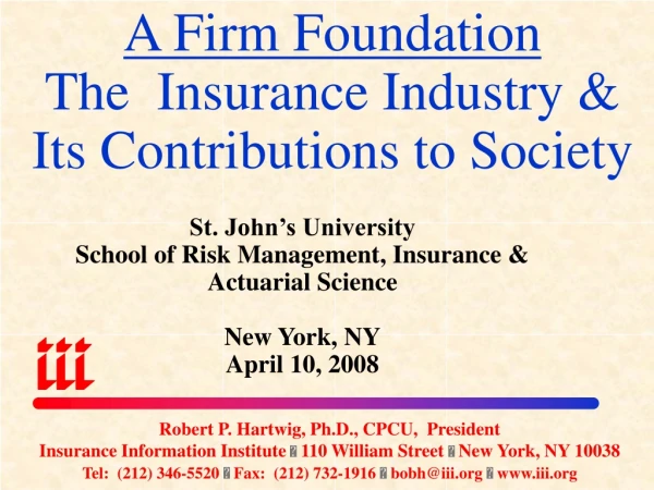 A Firm Foundation The  Insurance Industry &amp; Its Contributions to Society