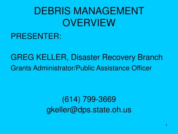 DEBRIS MANAGEMENT OVERVIEW